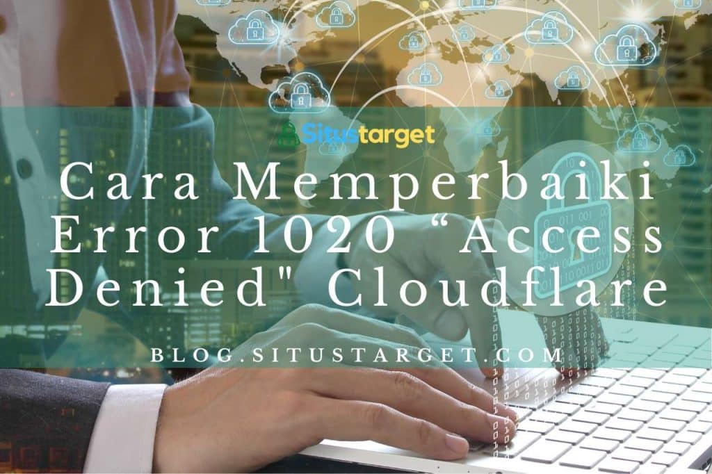 Cara Memperbaiki Error 1020 “Access denied" Cloudflare