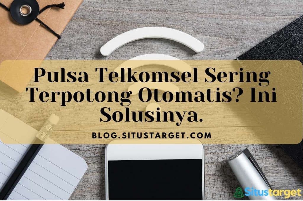 Solusi Pulsa Telkomsel yang Terpotong Otomatis