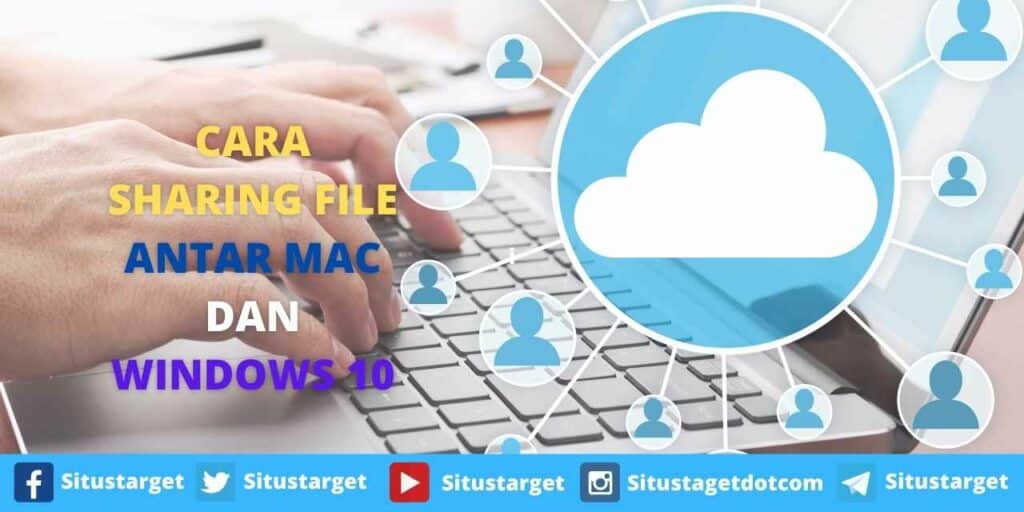 CARA SHARING FILE ANTAR MAC DAN WINDOWS 10
