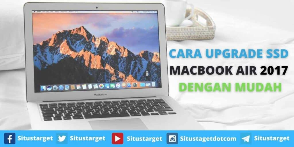 CARA UPGRADE SSD MACBOOK AIR 2017 DENGAN MUDAH