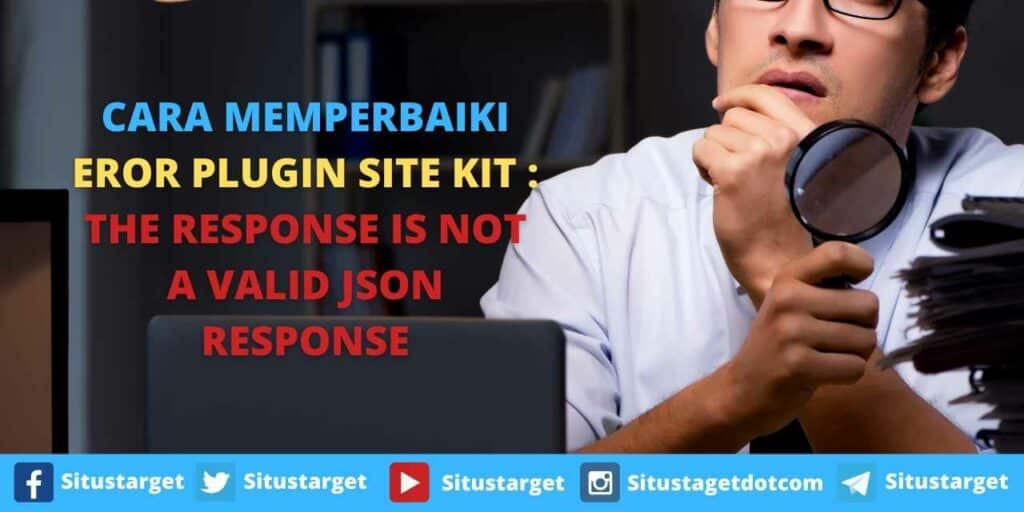 Cara Memperbaiki Eror Plugin Site Kit The response is not a valid JSON response