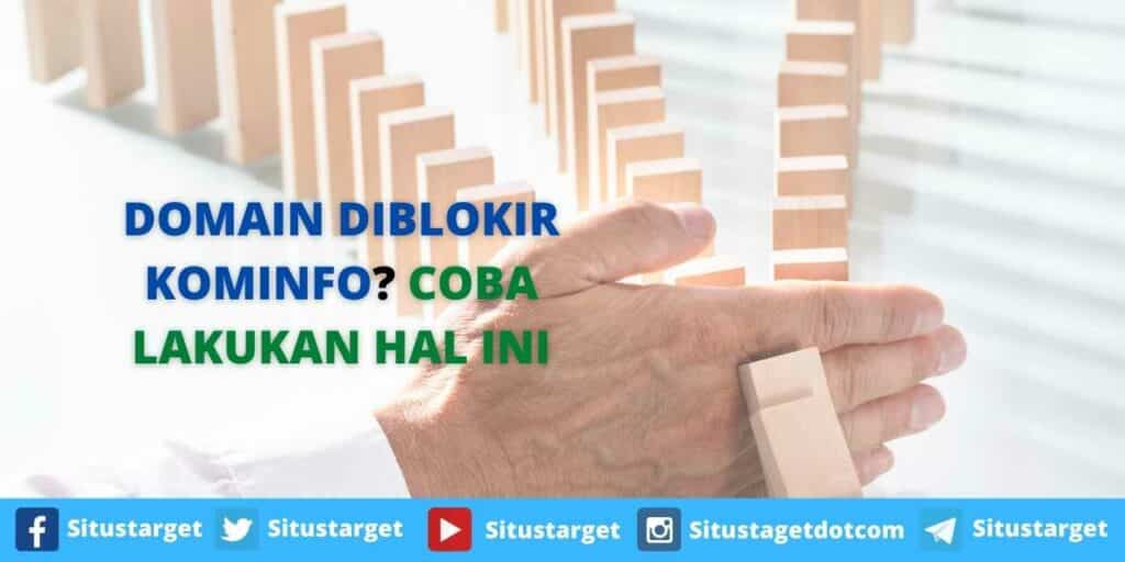 DOMAIN DIBLOKIR KOMINFO? COBA LAKUKAN HAL INI