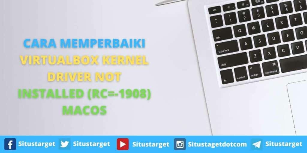 CARA MEMPERBAIKI VIRTUALBOX KERNEL DRIVER NOT INSTALLED (RC=-1908) MACOS
