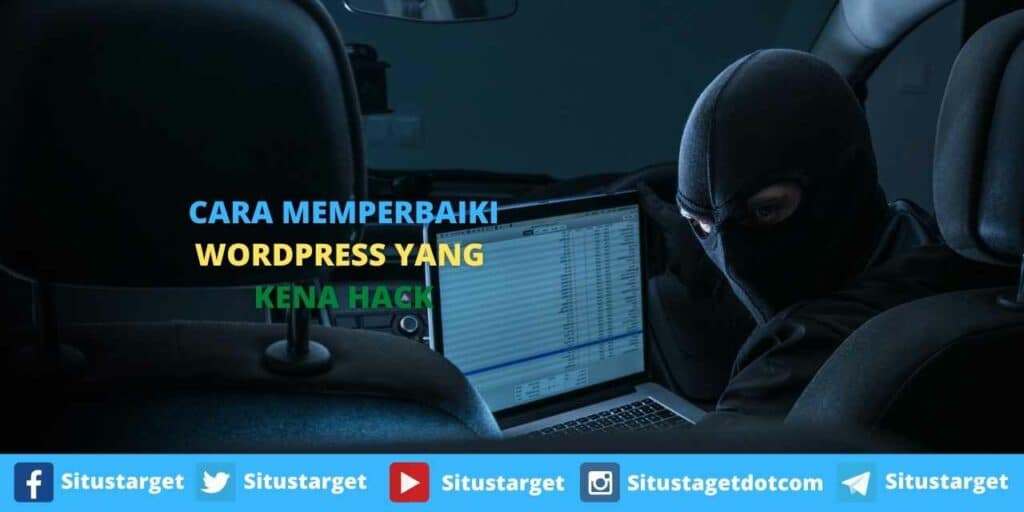 Cara Memperbaiki WordPress Yang Kena Hack