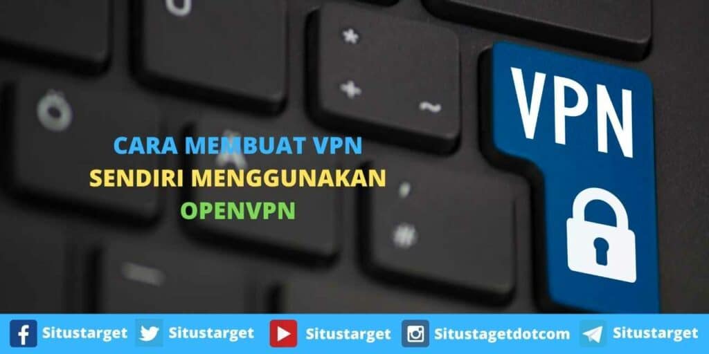 Cara Membuat VPN Sendiri Menggunakan OpenVPN