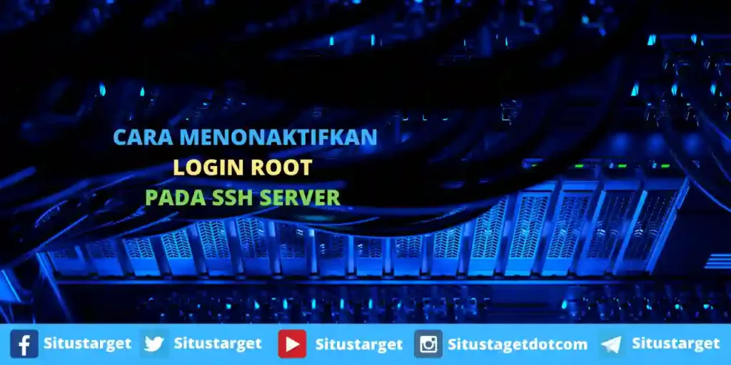 Tips Menonaktifkan Login Root Pada SSH Server