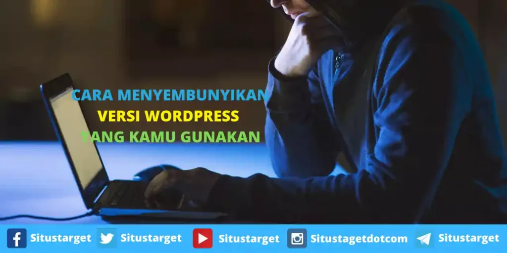 Cara Menyembunyikan Versi WordPress Yang Kamu Gunakan Saat Ini