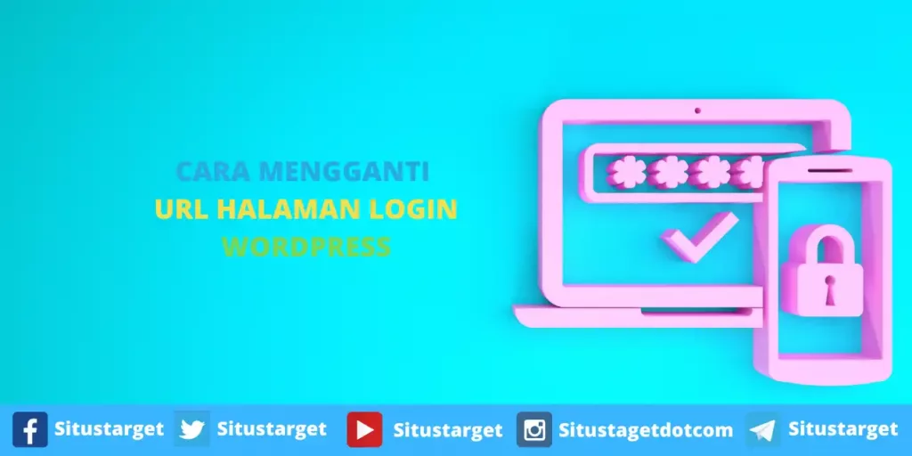 Cara Mengganti URL Halaman Login WordPress
