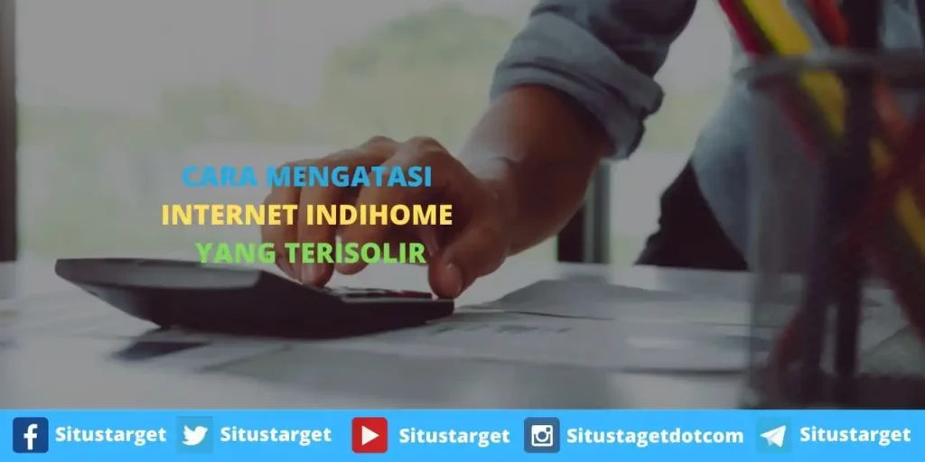 Cara Mengatasi Internet Indihome Yang Terisolir
