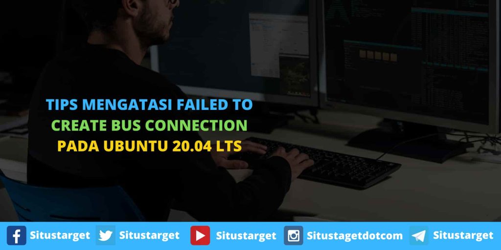 Cara Memperbaiki Error Failed To Create Bus Connection No Such File or Directory Pada Ubuntu 20.04 LTS