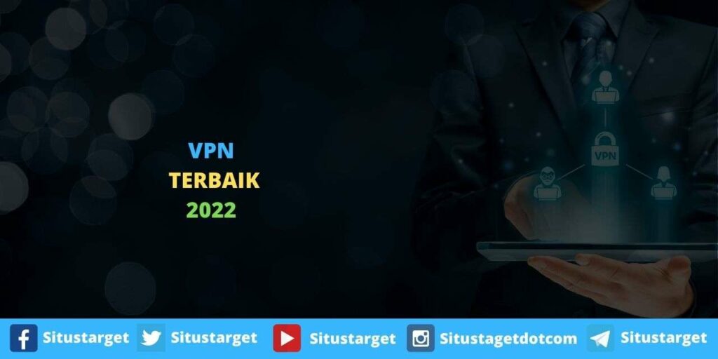 VPN terbaik 2022 versi Situstarget
