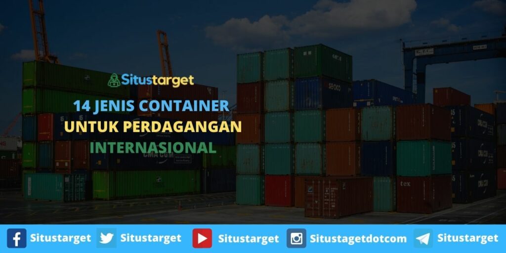 14 Jenis Container Untuk Perdagangan Internasional