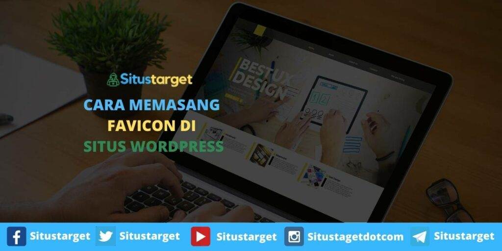 Cara Memasang Favicon Di Situs WordPress Dalam Hitungan Detik
