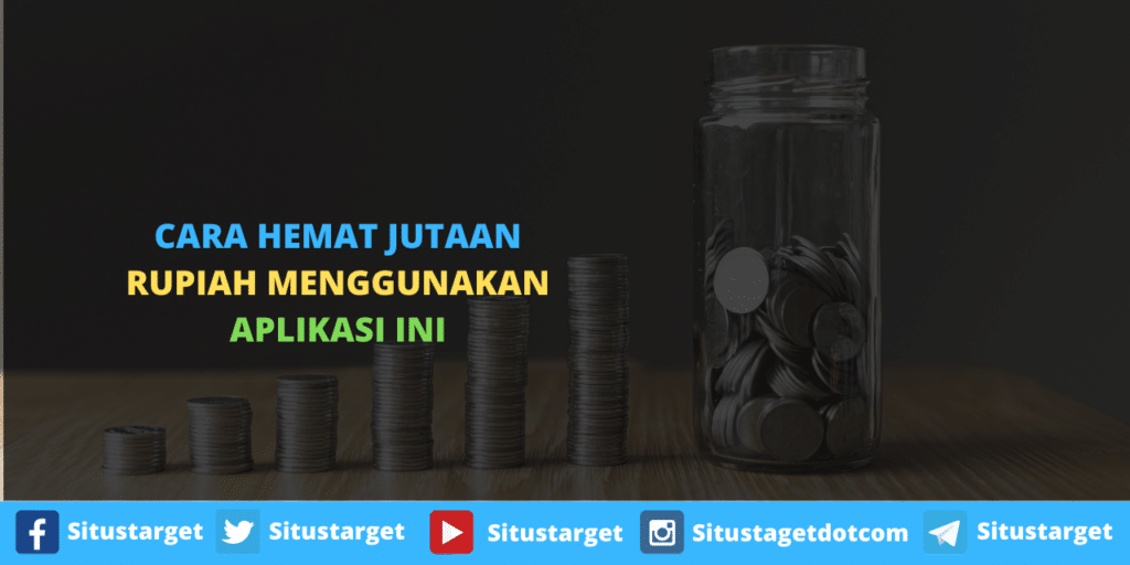 Cara Hemat Jutaan Rupiah Menggunakan Aplikasi Ini