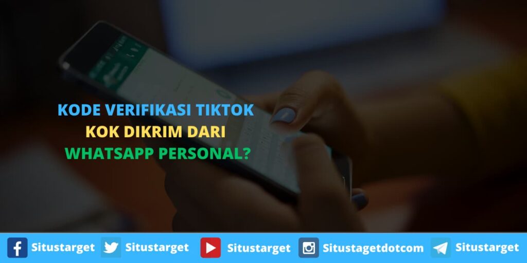 Kode Verifikasi TikTok Melalui WhatsApp, Kok Dari Nomor Personal? 1 Sabtu, 26 September 2026 &bull; Blog Situstarget