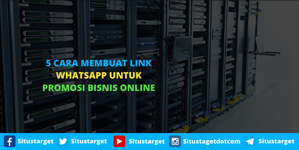 5 Cara Membuat Link WhatsApp untuk Promosi Bisnis Online