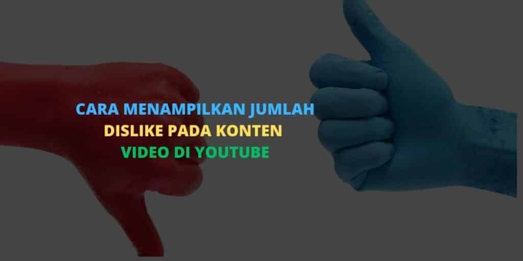 Cara menampilkan dislike count di konten video YouTube